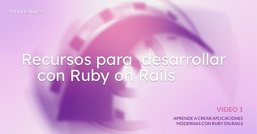 Recursos para desarrollar con Ruby on Rails